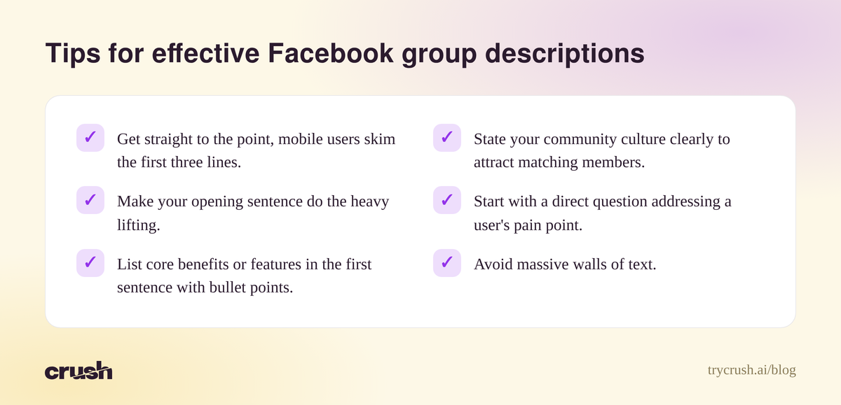 A checklist of six tips for effective Facebook group descriptions. Items include: get straight to the point, make the opening sentence do heavy lifting, list core benefits, state community culture, start with a direct question, and avoid massive walls of text.