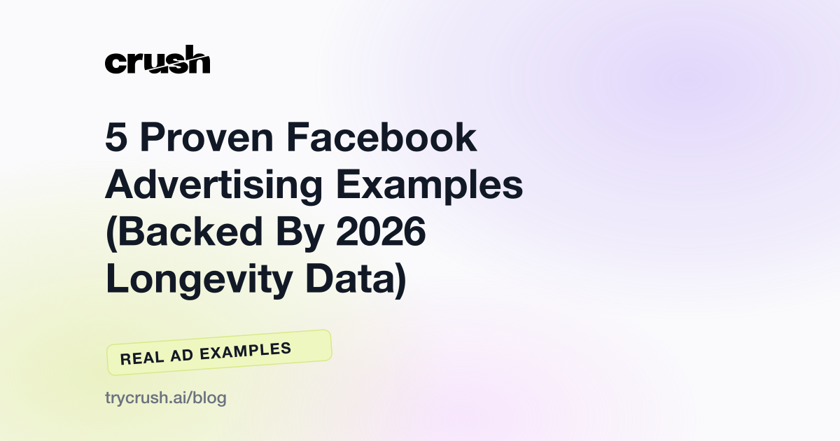 5 Proven Facebook Advertising Examples (Backed By 2026 Longevity Data), Crush blog cover