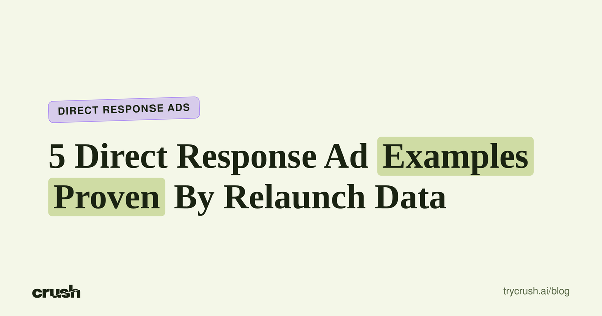 5 Direct Response Ad Examples Proven By Relaunch Data (Crush blog cover)