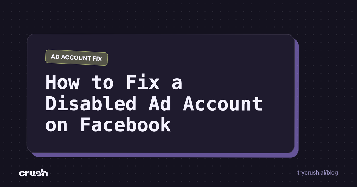 How to Fix a Disabled Ad Account on Facebook (Crush blog cover)